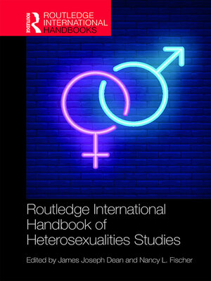cover image of Routledge International Handbook of Heterosexualities Studies